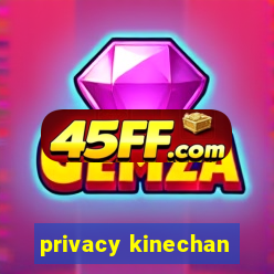privacy kinechan